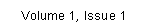 Text Box: Volume 1, Issue 1
